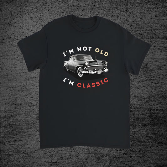 Im Not Old, Im Classic - Shirt (Unisex)