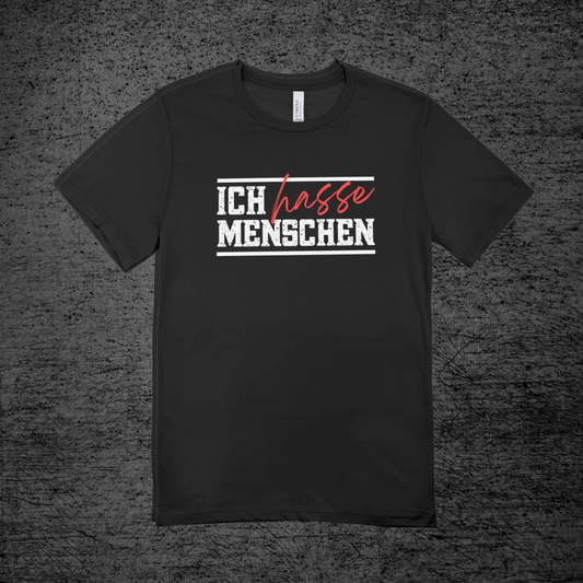 Ich hasse Menschen - Shirt (Unisex)